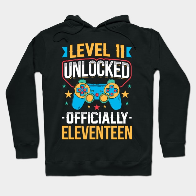 Level 11 Unlocked Officially Eleventeen Gamer Birthday Gift Hoodie by aneisha